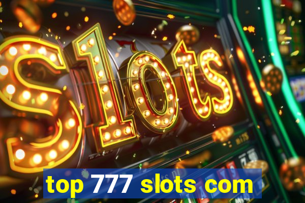 top 777 slots com